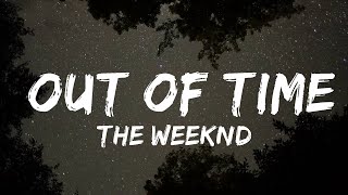 The Weeknd - Out of Time (текст) | 30 минут – Чувствую твою музыку