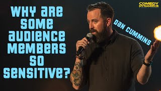 Why Are Some Audience Members So Sensitive? - Dan Cummins