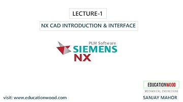 Lecture-1 NX CAD Introduction & Interface