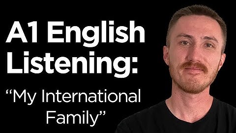 A1 English Listening Practice - My International Family