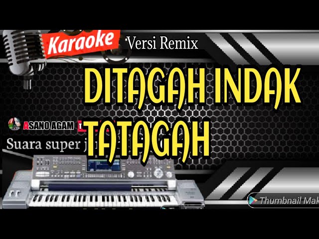 Ditagah Indak Tatagah - Karaoke Minang Remix Asik (Live Asano Agam) class=