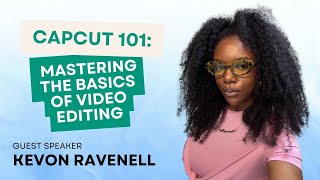 CapCut 101 - Mastering The Basics Of Video Editing