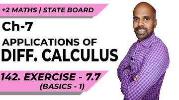 +2 | Exercise 7.7 - Basics 1 | Applications of Diff. Calculus | Class 12 | State Board | ram maths