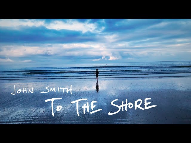 John Smith - To The Shore
