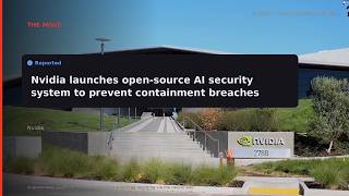 RERIGHT · Nvidia’s Answer to Rogue Agents Is an Open-Source AI Securit