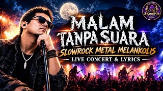MALAM TANPA SUARA | SLOWROCK METAL MELANKOLIS | LIVE CONCERT & LYRICS @abangpurmusik 