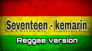 Kemarin reggae version [  music ]