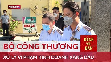 Xử lý nghiêm hành vi vi phạm việc ngừng, không cung cấp xăng dầu | Đảng với Dân