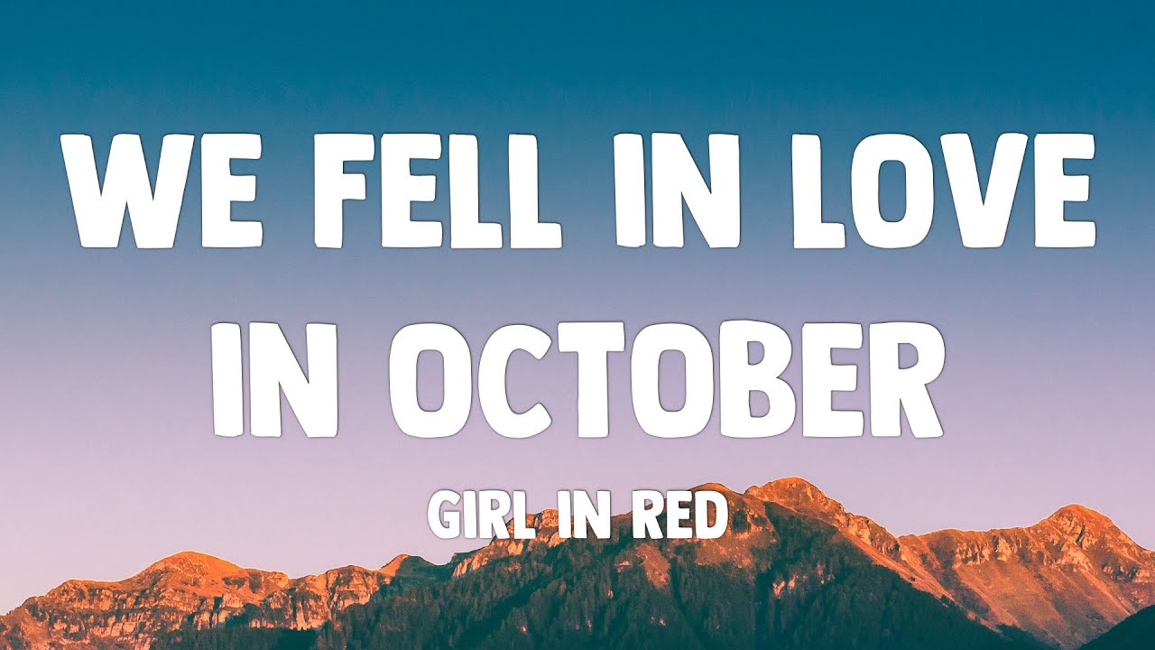 girl in red we fell in love in october (Lyrics) YouTube