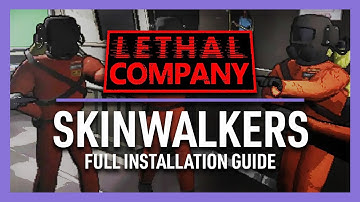 How to Download and Install the Skinwalkers mod for Lethal Company - Full Guide