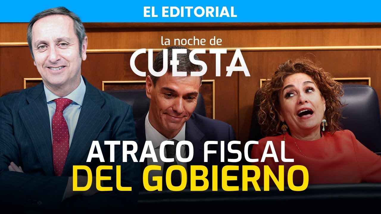 Editorial de Carlos Cuesta | Los motivos reales del Gobierno para no bajar los impuestos