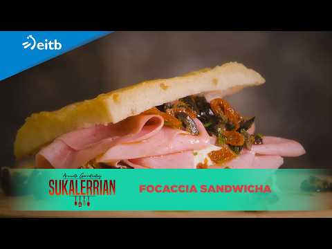 ARMINTZ GORROTXATEGI SUKALERRIAN: Focaccia Sandwicha