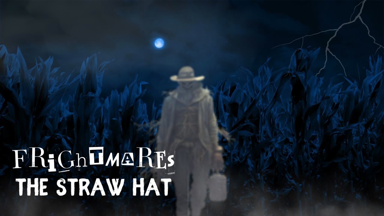 True Scary Stories The Straw Hat Frightmares Series YouTube