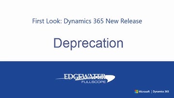 First Look - Microsoft Dynamics 365 New Release - Deprecation