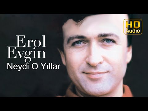 Erol Evgin - Neydi O Yıllar (Official Audio)