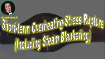 ANSI/API RP 571 Short term Overheating (Stress Rupture Including Steam Blanketing)