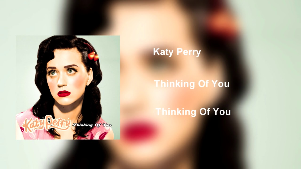 Katy Perry - Thinking Of You (Version Male) - YouTube