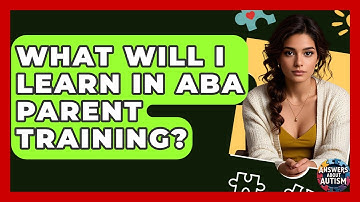 What Will I Learn In ABA Parent Training? - Answers About Autism