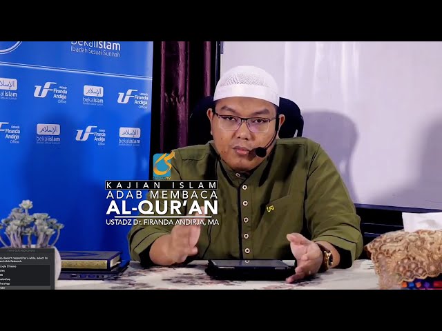 Kajian Islam: Adab - Adab Membaca Al Qur'an - Ustadz Dr. Firanda Andirja, MA class=