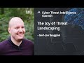 The Joy of Threat Landscaping | SANS CTI Summit 2021