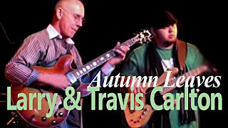 LARRY & TRAVIS CARLTON Autumn Leaves | Bergen Jazzforum chords