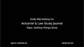 Actuarial &amp; Law Study Journal | 2026-05-02 | Getting Things Done