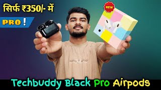 Techbuddy Black Pro Tws Airpods Unboxing And Review In Hindi Wireless Headphones Rs.350
