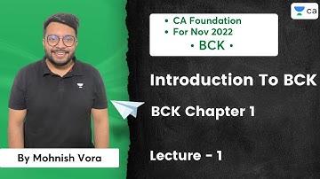 L 1 - Introduction to BCK | BCK Chp 1 | Nov 2022 | Unacademy CA Foundation | Mohnish Vora