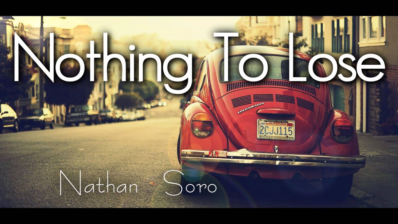 Nathan Soro - Nothing To Lose (Prod. by Geez)