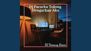 Dj Pacarku Tolong Dengarkan Aku