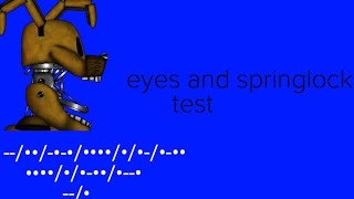 (dc2/fnaf) springbonnie : springlock and eyes test