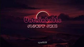 Cloudy June - Unthinkable | Lyrics & Sub. Español