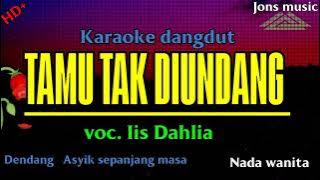 KARAOKE DANGDUT || TAMU TAK DIUNDANG || IIS DAHLIA || NADA WANITA @Jonsmusic