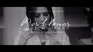 Myriam Hernández - Nos Lo Hemos Dicho Todo (Video Oficial)