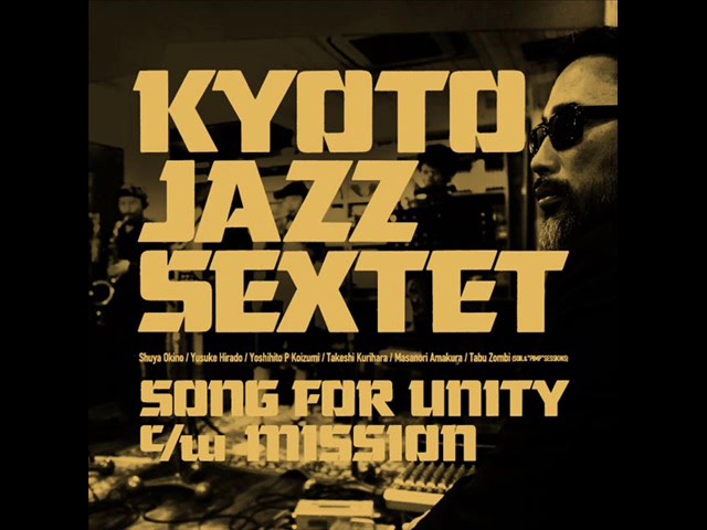 Kyoto Jazz Sextet - Song For Unity