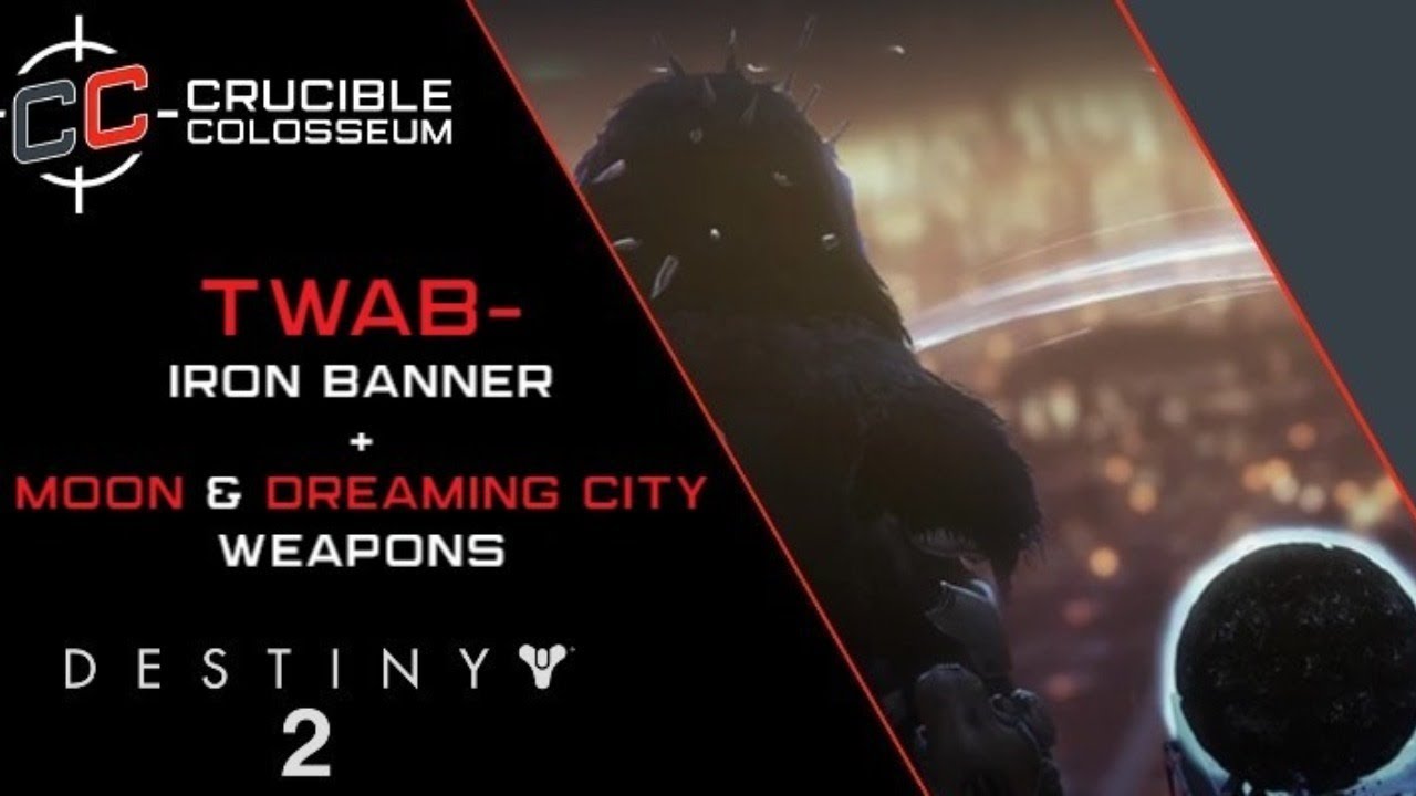 Destiny 2 TWAB Returning Weapons and Iron Banner YouTube