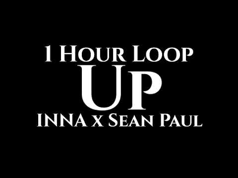 INNA x Sean Paul - Up (1 Hour Loop)