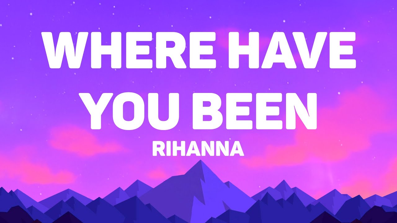 Download Rihanna - Where Have You Been (Lyrics) MP3