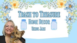 TRASH TO TREASURE HOME DECOR DIYS