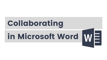 How to best collaborate with others in Microsoft Word