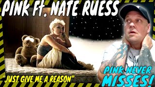 PINK | Just Give Me A Reason Ft NATE RUESS [ Reaction ]