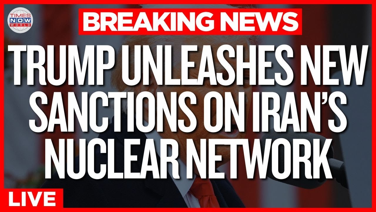 LIVE | Trump Sanctions Iranian Nuclear Backbone, Warns Of Military Action Ahead Of Talks