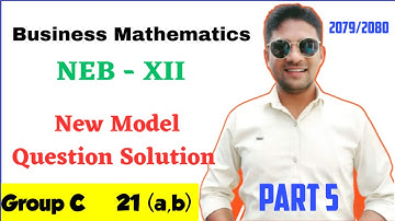 Business Mathematics Class 12 - NEB New Model Question Solution ( 2079 ) - Part 5