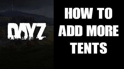 How To Increase The Spawn Rate & Add More Tents To Your DayZ Custom Community Server PC PS4 PS5 Xbox