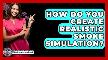 How Do You Create Realistic Smoke Simulation? - The Animation Reel