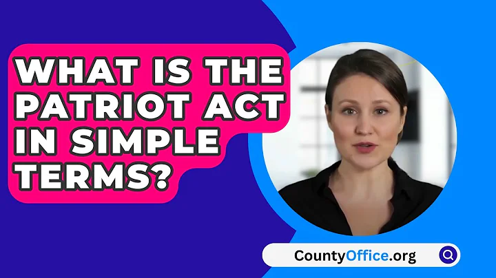 What Is The Patriot Act In Simple Terms? - CountyOffice.org