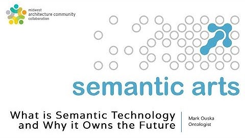 MACC 2019: What is Semantic Technology & Why it Owns the Future