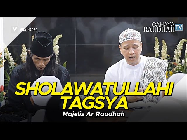 Majelis Ar Raudhah - Sholawatullahi Tagsya class=
