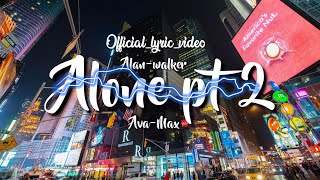 Alan Walker, Ava Max - Alone pt2_Lyric (Play,AD)