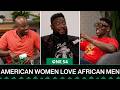 American Women Love African Men | One54 Africa Podcast